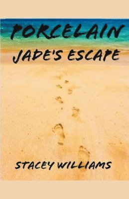 Stacey Williams - Porcelain Jade's Escape, Häftad. Tillgänglighet: Lägg i varukorg