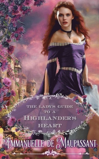 Emmanuelle de Maupassant - Lady's Guide to a Highlander's Heart : an 'enemies to lovers'  historical romance, E-bok