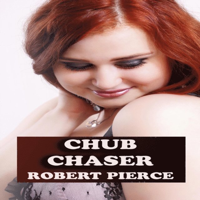 Robert Pierce - Chub Chaser, E-bok