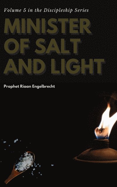 Riaan Engelbrecht - Ministering Disciples of Salt and Light, E-bok