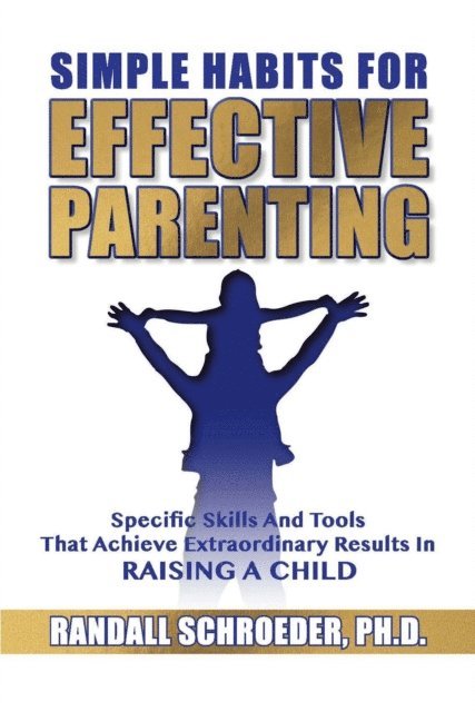 Randall Schroeder - Simple Habits for Effective Parenting, E-bok