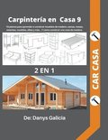 Carpinteria en casa 9. 2 libros en 1. 19 planos para aprender a construir muebles de madera. camas, mesas, estantes, muebles, sillas y mas... y como construir una casa de madera.