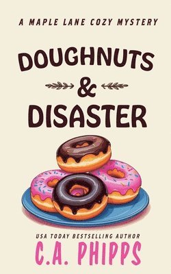 C A Phipps - Doughnuts and Disaster, Häftad