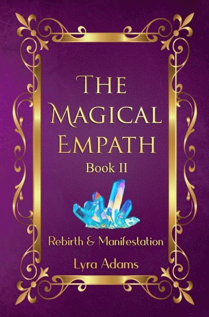 Lyra Adams - Magical Empath Book II ~ Rebirth & Manifestation, E-bok. Tillgänglighet: Lägg i varukorg