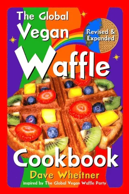 Dave Wheitner - Global Vegan Waffle Cookbook: 106 Dairy-Free, Egg-Free Recipes for Waffles & Toppings, Including Gluten-Free, Easy, Exotic, Sweet, Spicy, & Savory, E-bok. Tillgänglighet: Lägg i varukorg