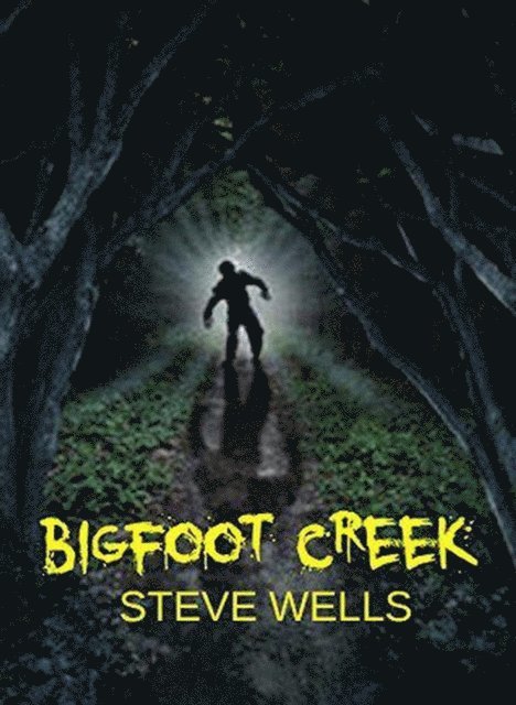 Steve Wells - Bigfoot Creek, E-bok