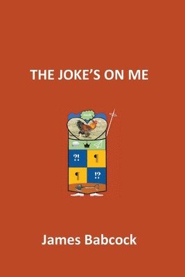 James Babcock - Joke's on Me, Häftad. Tillgänglighet: Lägg i varukorg