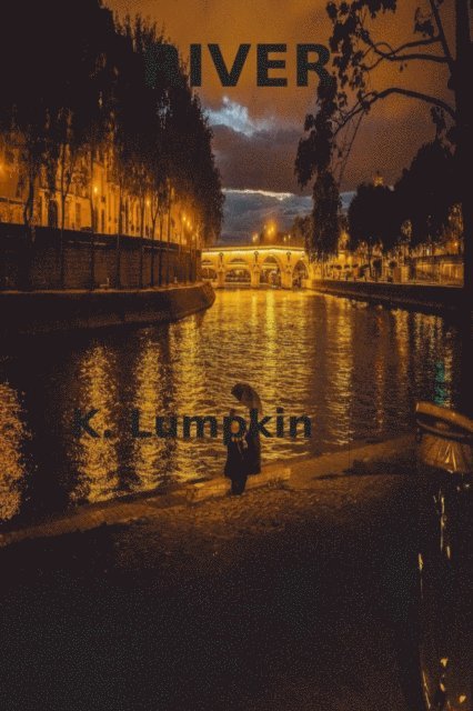 K. Lumpkin - River, E-bok
