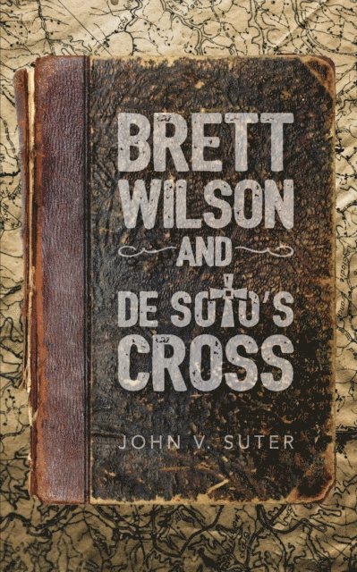 John Suter - Brett Wilson and de Soto's Cross, E-bok
