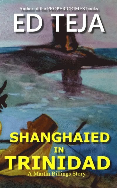 Ed Teja - Shanghaied in Trinidad, E-bok