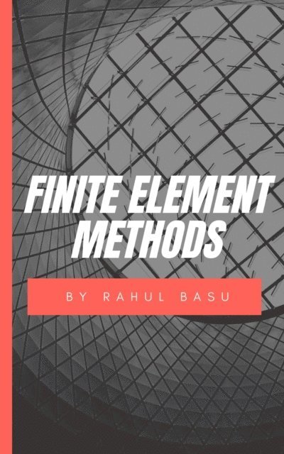 Rahul Basu - Finite Element Methods, E-bok. Tillgänglighet: Lägg i varukorg