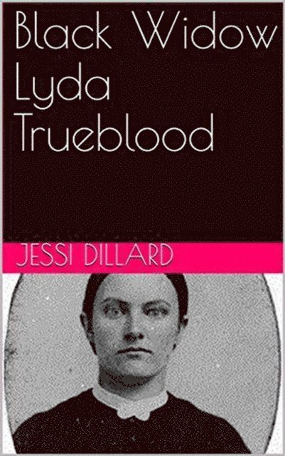 Jessi Dillard - Black Widow Lyda True Blood, E-bok