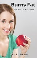Burns Fat     With the Low Sugar Diet