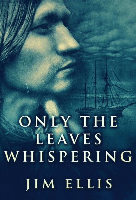 Jim Ellis - Only The Leaves Whispering, E-bok