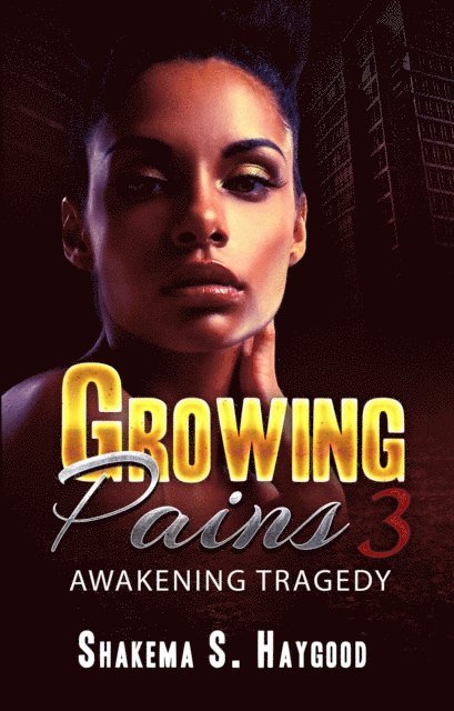Shakema S. Haygood - Growing Pains 3: Awakening Tragedy, E-bok