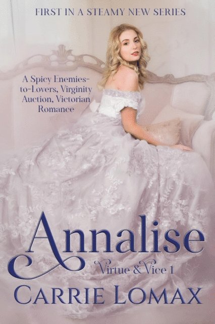 Carrie Lomax - Annalise: A Spicy Enemies-to-Lovers, Virginity Auction, Victorian Romance, E-bok