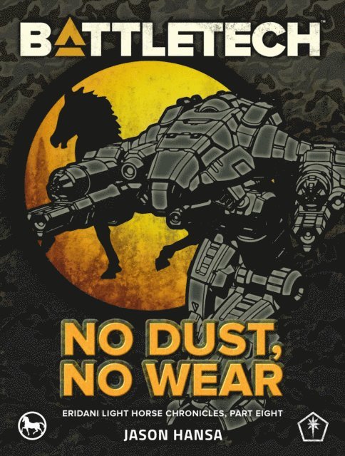 Jason Hansa - BattleTech: No Dust, No Wear (Eridani Light Horse Chronicles, Part Eight), E-bok