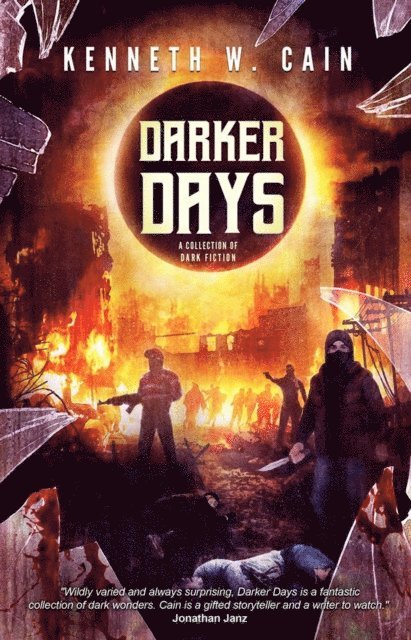 Kenneth W. Cain - Darker Days: A Collection of Dark Fiction, E-bok