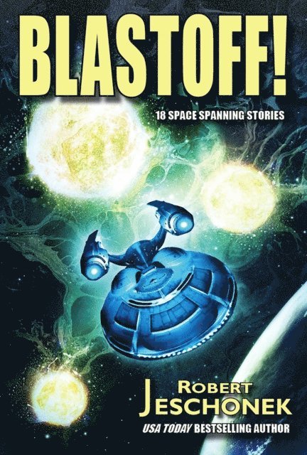Robert Jeschonek - Blastoff!, E-bok