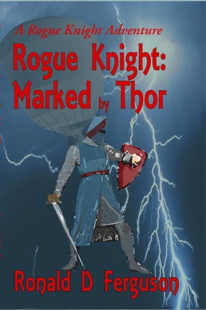 Ronald D Ferguson - Rogue Knight: Marked by Thor, E-bok