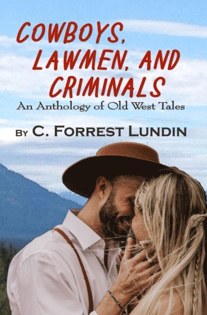 C. Forrest Lundin, Paper Gold Publishing Ltd - Cowboys, Lawmen, and Criminals, E-bok