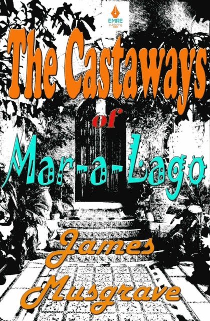 James Musgrave - Castaways of Mar-a-Lago, E-bok