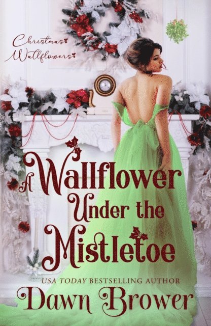Dawn Brower - Wallflower Under the Mistletoe, E-bok