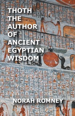 Anunnaki Origins - Thoth The Author of Ancient Egyptian Wisdom, Häftad