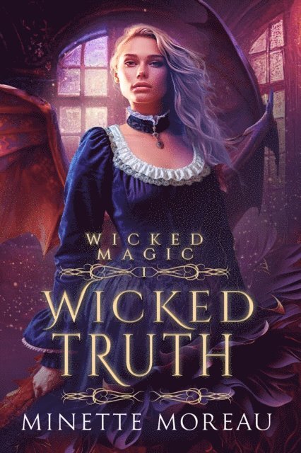 Minette Moreau - Wicked Truth, E-bok