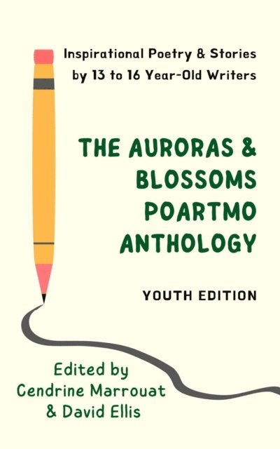 April Yu, Annabeth Wheeler, Sara Weinstein, Neha Varadharajan, Stella Van Buskirk, Shivani Tripurani, Lily Syna, Khyati Singh, Raj Ratan Mala, Eva Quetzal, Joshua Ng'era, Uma Nambiar, Grace Mossad, Nimisha Mishra, Raihana Mir-White, Vera Lin, Natalia Lashley, Eva Larsen, Kristen Lambrecht, Kusumita Kanango, Lauren Hacke, Pragya Gupta, Angie Greene, Lauren Goulette, John Fabiano, Anurima Biswas, Ananya Bhardwaj, Sofia Ahmed - Auroras & Blossoms PoArtMo Anthology: Youth Edition, E-bok