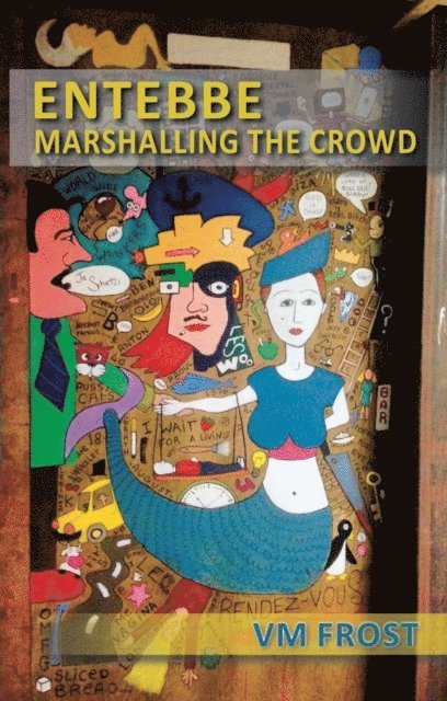 V.M. Frost - Entebbe marshaling the Crowd, E-bok. Tillgänglighet: Lägg i varukorg