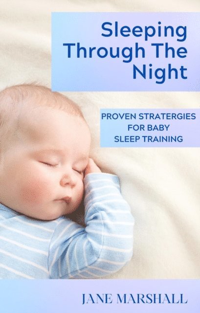 Jane Marshall - Sleeping Throught The Night, E-bok