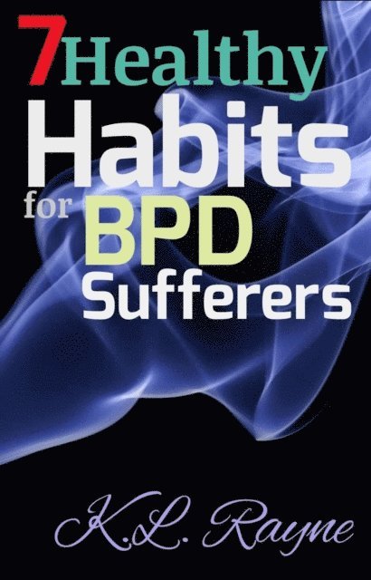 K.L. Rayne - 7 Healthy Habits for BPD Sufferers, E-bok. Tillgänglighet: Lägg i varukorg