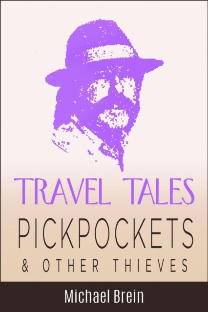 Michael Brein - Travel Tales: Pickpockets & Other Thieves, E-bok