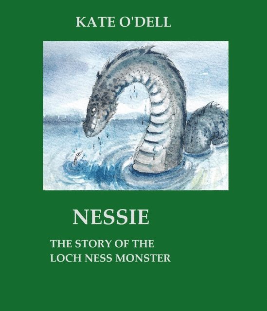 Kate O'Dell - Nessie: Story of the Loch Ness Monster, E-bok
