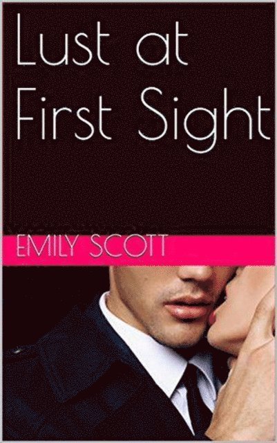 Emily Scott - Lust of First Sight, E-bok. Tillgänglighet: Lägg i varukorg