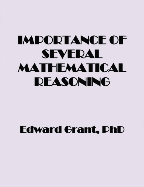 Edward Grant - Importance of Several Mathematical Reasoning, E-bok
