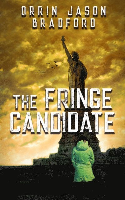 Orrin Jason Bradford - Fringe Candidate, E-bok. Tillgänglighet: Lägg i varukorg