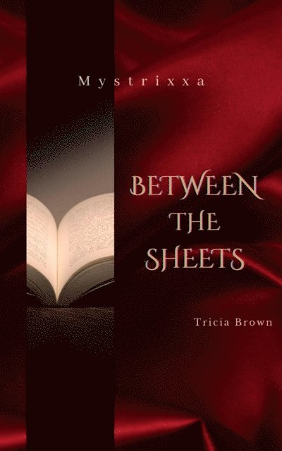 Tricia Brown - Between The Sheets, E-bok