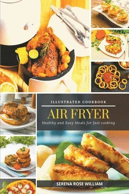Serena Rose William - Air Fryer - Illustrated Cookbook, Häftad. Tillgänglighet: Lägg i varukorg