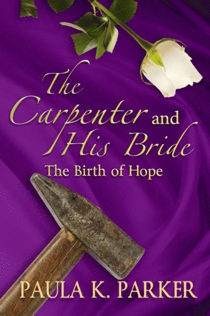 Paula K. Parker - Carpenter and His Bride, E-bok