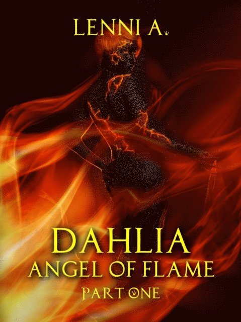 Lenni A. - Dahlia: Angel of Flame 1, E-bok. Tillgänglighet: Lägg i varukorg