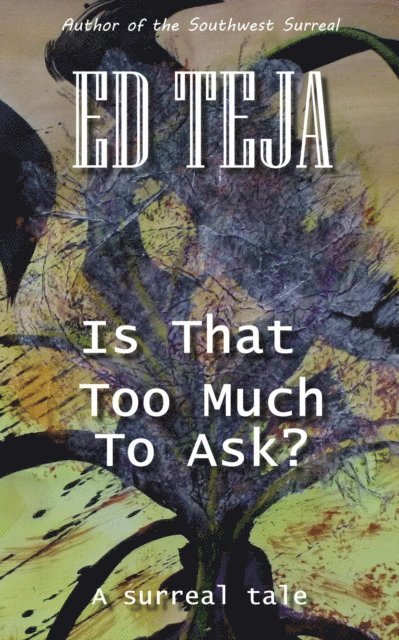 Is That Too Much To Ask?