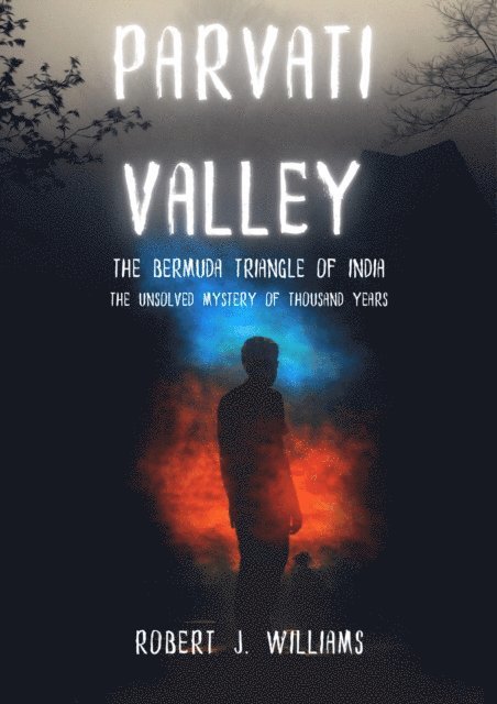 Robert J. Williams - Parvati Valley:The Bermuda Triangle of India   The Unsolved Mystery of Thousand Years, E-bok. Tillgänglighet: Lägg i varukorg