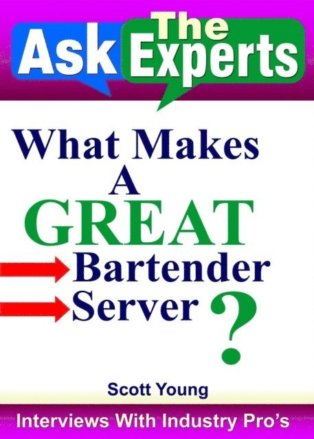 Scott Young - What Makes A Great Bartender, Server?, E-bok