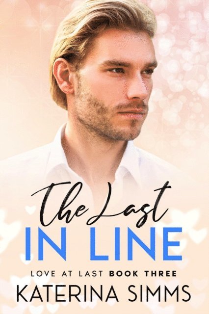 Katerina Simms - Last in Line - Love at Last, Book Three, E-bok