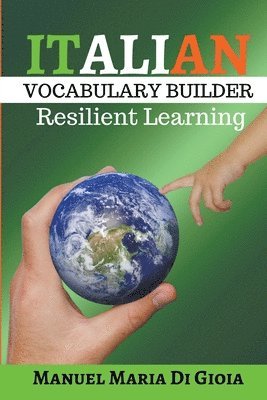 Manuel Maria Di Gioia - Italian Vocabulary Builder - Italian Phrasebook to learn Italian Language Smartly, Häftad