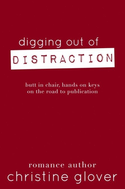 Christine Glover - Digging Out of Distraction, E-bok