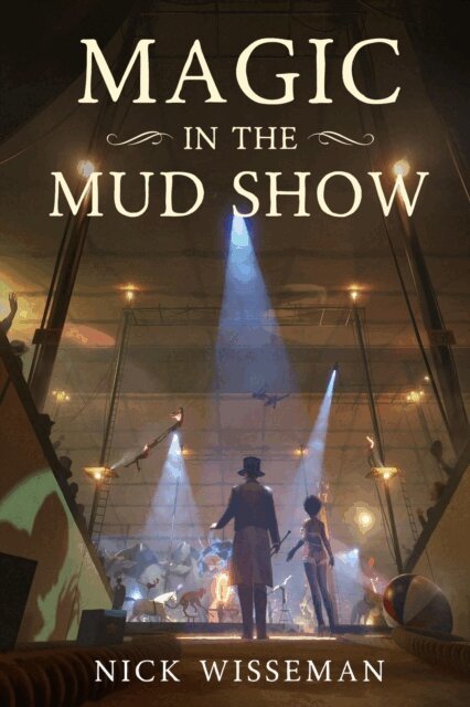 Nick Wisseman - Magic in the Mud Show, E-bok