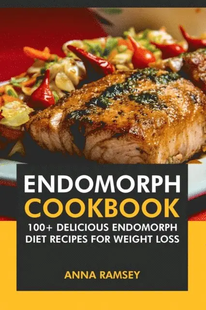 Anna Ramsey - Endomorph Cookbook: 100+ Delicious Endomorph Diet Recipes for Weight Loss., E-bok. Tillgänglighet: Lägg i varukorg